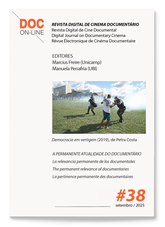 					Ver N.º 38 (2025): A PERMANENTE ATUALIDADE DO DOCUMENTÁRIO | La relevancia permanente de los  documentales | The permanent relevance of documentaries | La pertinence permanente des documentaires
				
